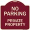 Signmission Designer Series-No Parking Private Property Burgungy, 18" x 18", BU-1818-9822 A-DES-BU-1818-9822 - alternate 1